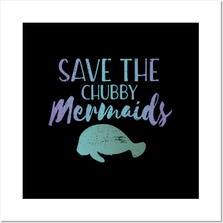 Save The Chubby Mermaidatee Posters and Art